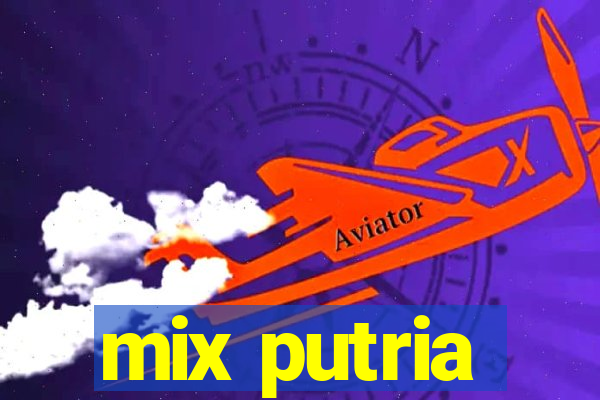 mix putria